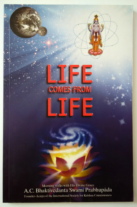 Life comes from life Life comes from life